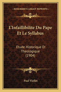 L'Infaillibilite Du Pape Et Le Syllabus
