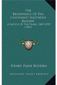 The Beginnings Of The Cincinnati Southern Railway
