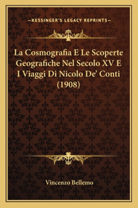 Cosmografia E Le Scoperte Geografiche Nel Secolo XV E I Viaggi Di Nicolo De' Conti (1908)