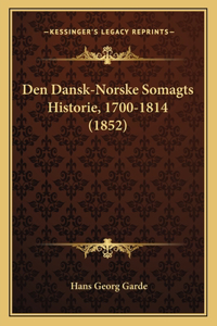 Den Dansk-Norske Somagts Historie, 1700-1814 (1852)