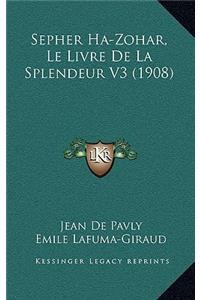 Sepher Ha-Zohar, Le Livre De La Splendeur V3 (1908)