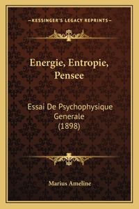 Energie, Entropie, Pensee