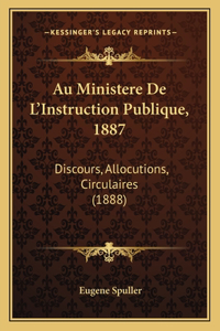 Au Ministere De L'Instruction Publique, 1887
