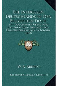 Die Interessen Deutschlands in Der Belgischen Frage