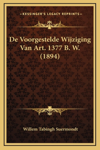 De Voorgestelde Wijziging Van Art. 1377 B. W. (1894)