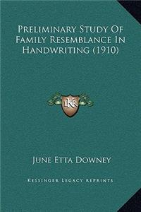 Preliminary Study Of Family Resemblance In Handwriting (1910)