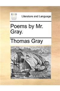 Poems by Mr. Gray.