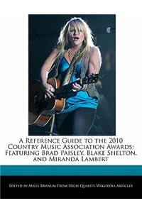 A Reference Guide to the 2010 Country Music Association Awards