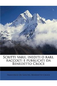 Scritti Varii, Inediti O Rari, Raccolti E Pubblicati Da Benedetto Croce Volume 2
