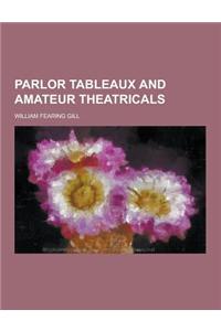Parlor Tableaux and Amateur Theatricals