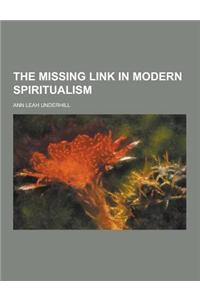 The Missing Link in Modern Spiritualism