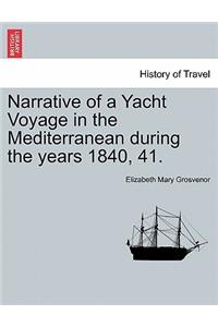 Narrative of a Yacht Voyage in the Mediterranean During the Years 1840, 41.