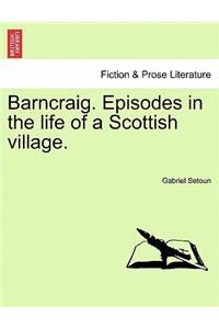 Barncraig. Episodes in the Life of a Scottish Village.
