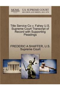 Title Service Co V. Fahey U.S. Supreme Court Transcript of Record with Supporting Pleadings