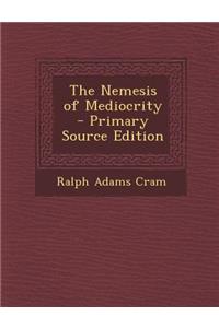 The Nemesis of Mediocrity