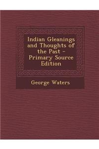 Indian Gleanings and Thoughts of the Past