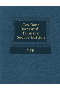 Ces Bons Docteurs!