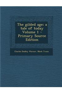 The Gilded Age; A Tale of Today Volume 1