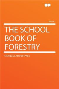 The School Book of Forestry