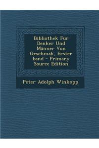 Bibliothek Fur Denker Und Manner Von Geschmak, Erster Band - Primary Source Edition