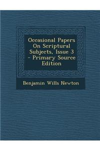 Occasional Papers on Scriptural Subjects, Issue 3