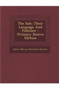 The Suk; Their Language and Folklore