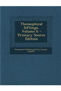 Theosophical Siftings, Volume 6 - Primary Source Edition