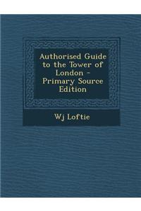 Authorised Guide to the Tower of London