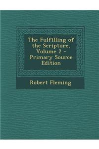 The Fulfilling of the Scripture, Volume 2 - Primary Source Edition