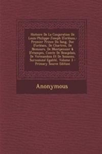 Histoire de La Conjuration de Louis-Philippe-Joseph D'Orleans,