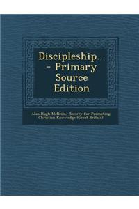 Discipleship... - Primary Source Edition