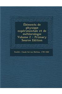 Elements de Physique Experimentale Et de Meteorologie Volume 2 - Primary Source Edition