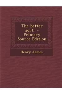 The Better Sort - Primary Source Edition