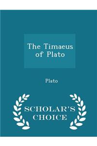 The Timaeus of Plato - Scholar's Choice Edition