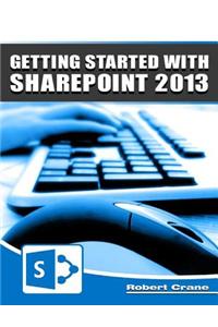 Getting Started With SharePoint 2013