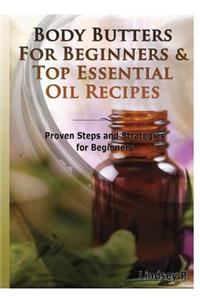 Body Butters For Beginners & Top Essential Oil Recipes