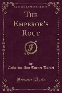 The Emperor's Rout (Classic Reprint)