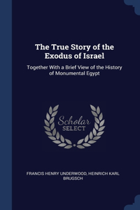 The True Story of the Exodus of Israel