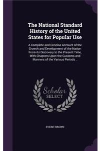 The National Standard History of the United States for Popular Use