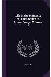 Life in the Mofussil; or, The Civilian in Lower Bengal Volume 2