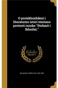 O Proiskhozhdeni I Literaturno Istori Starinno Poviesti Russko Stefanit I Ikhnilat.