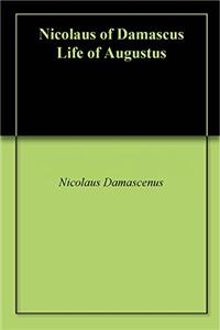 NICOLAUS OF DAMASCUS LIFE OF AUGUSTUS