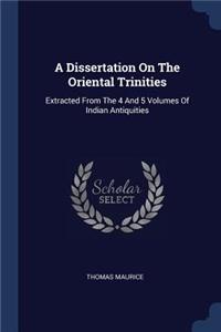 A Dissertation On The Oriental Trinities