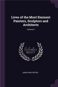 Lives of the Most Eminent Painters, Sculptors and Architects; Volume 3