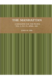 Manhattan. A Magazine For The People. Vol. I., No. IV., April, 1883.