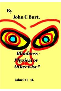 Blindness - Physical or Otherwise?
