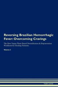 Reversing Brazilian Hemorrhagic Fever