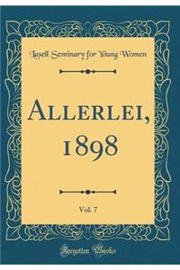 Allerlei, 1898, Vol. 7 (Classic Reprint)
