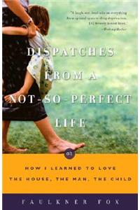 Dispatches from a Not-So-Perfect Life