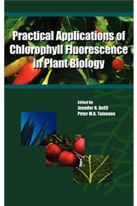 Practical Applications of Chlorophyll Fluorescence in Plant Biology